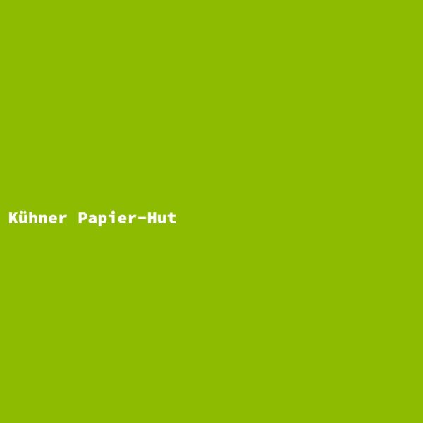 K&uuml;hner Papier-Hut