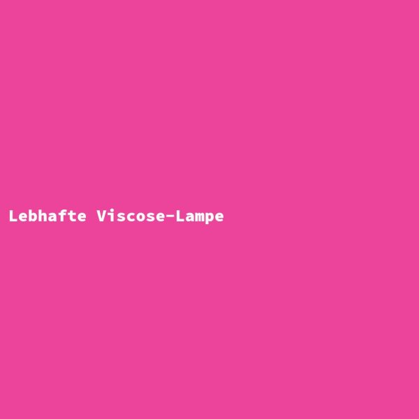 Lebhafte Viscose-Lampe