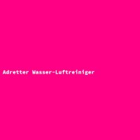 Adretter Wasser-Luftreiniger