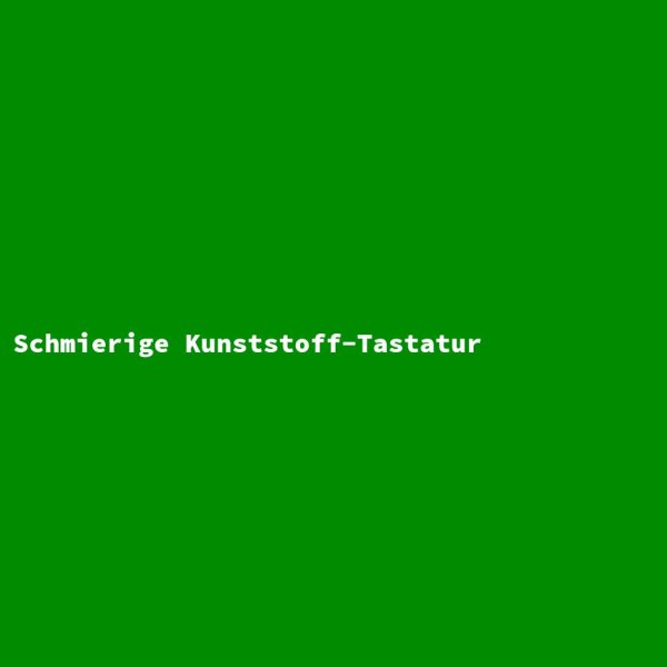 Schmierige Kunststoff-Tastatur