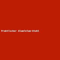 Praktischer Aluminium-Stuhl