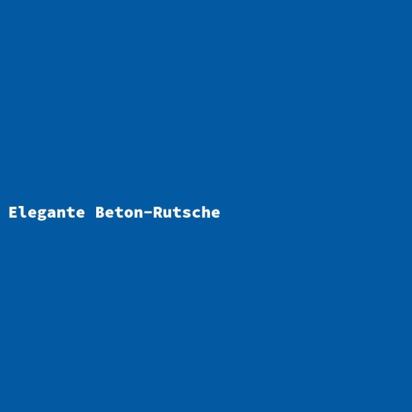Elegante Beton-Rutsche