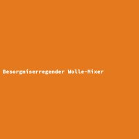 Besorgniserregender Wolle-Mixer