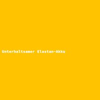 Unterhaltsamer Elastan-Akku