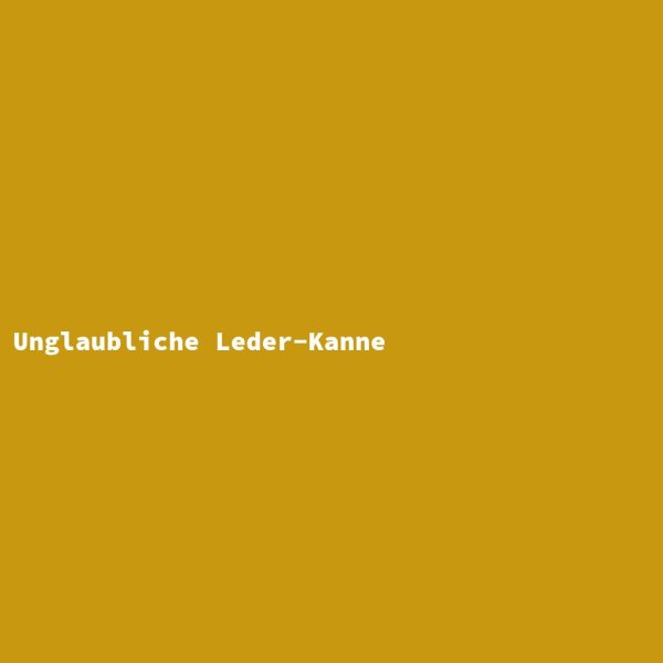 Unglaubliche Leder-Kanne